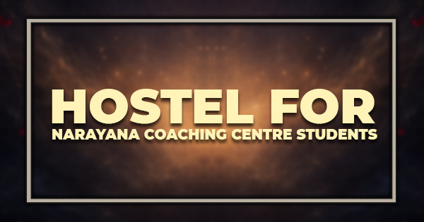 Hostel For Narayana Coaching Centre Students
